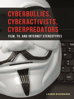 cover image of Cyberbullies, Cyberactivists, Cyberpredators